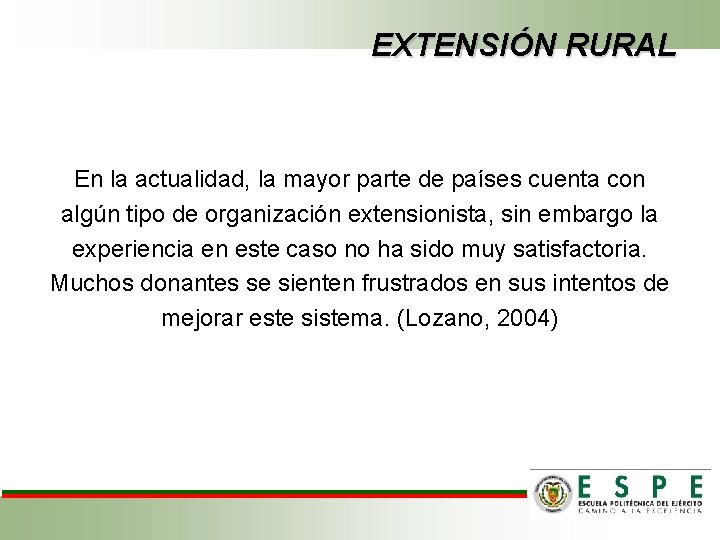 EXTENSIÓN RURAL En la actualidad, la mayor parte de países cuenta con algún tipo