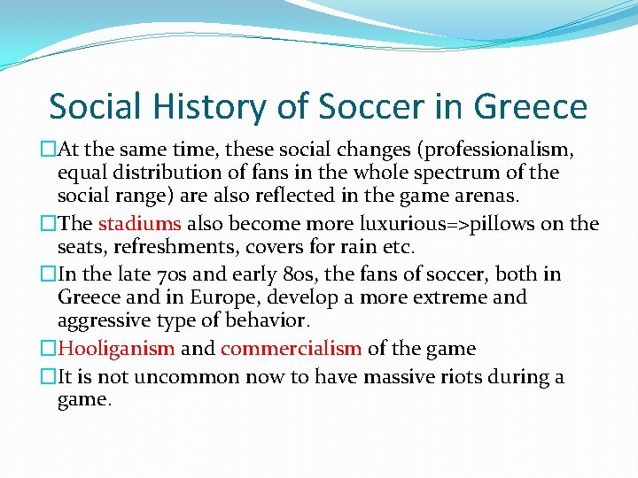 Social History of Soccer in Greece �At the same time, these social changes (professionalism, Social History of Soccer in Greece �At the same time, these social changes (professionalism,