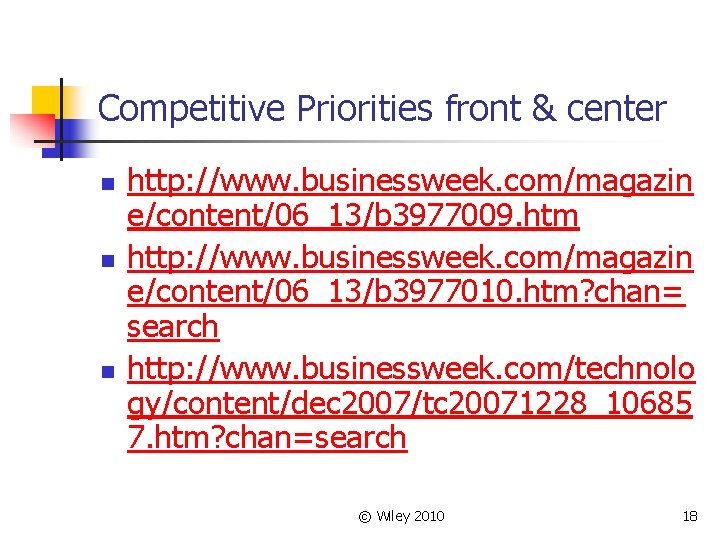 Competitive Priorities front & center n n n http: //www. businessweek. com/magazin e/content/06_13/b 3977009.