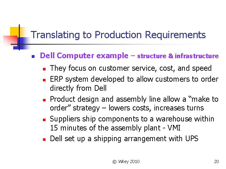 Translating to Production Requirements n Dell Computer example – structure & infrastructure n n