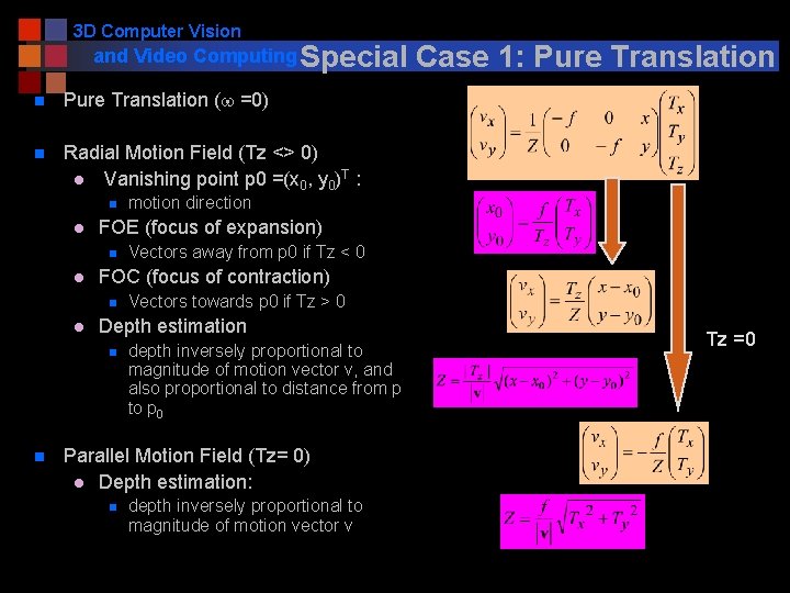 3 D Computer Vision and Video Computing Special n Pure Translation (w =0) n