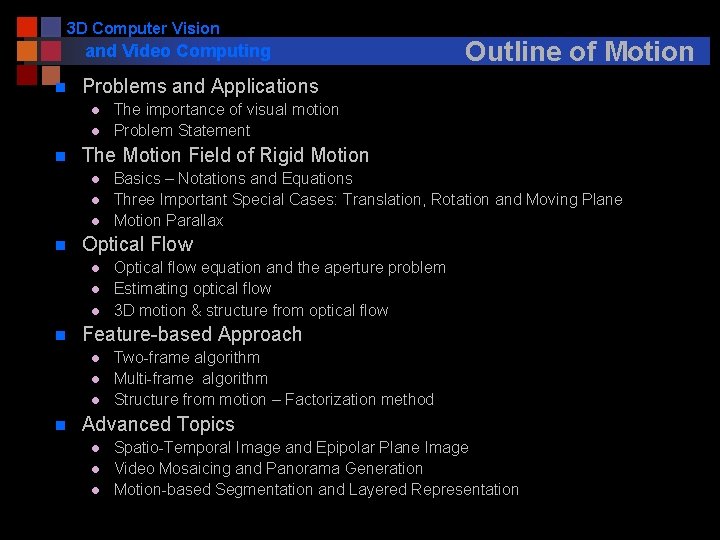 3 D Computer Vision and Video Computing n Problems and Applications l l n