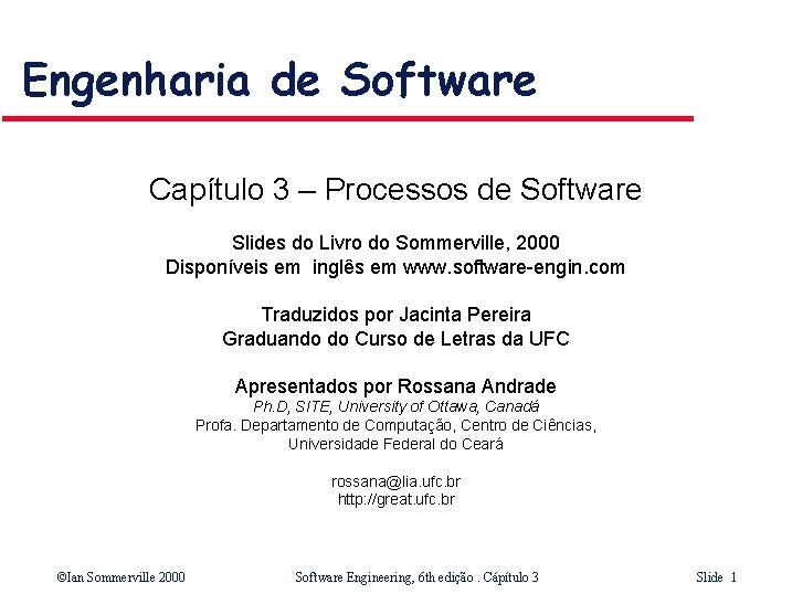 Engenharia de Software Capítulo 3 – Processos de Software Slides do Livro do Sommerville,