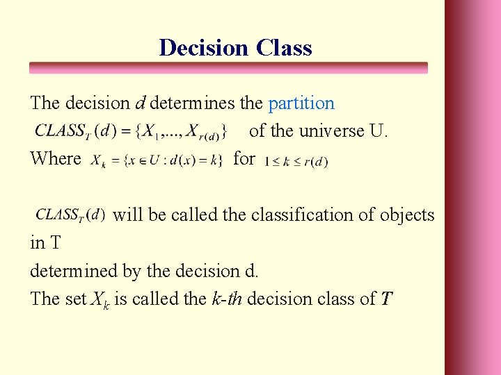 Decision Class The decision d determines the partition of the universe U. Where for