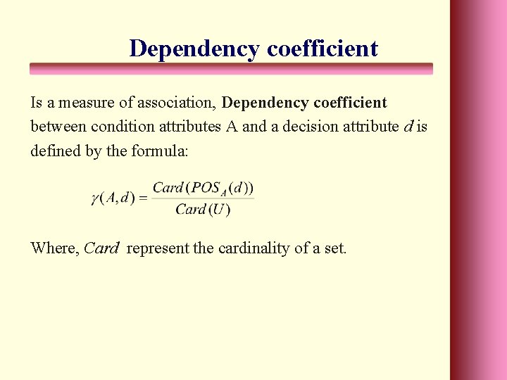 Dependency coefficient Is a measure of association, Dependency coefficient between condition attributes A and