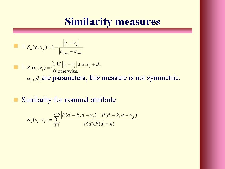 Similarity measures n a n b are parameters, this measure is not symmetric. n