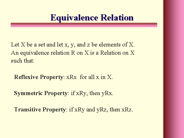 Equivalence Relation Let X be a set and let x, y, and z be