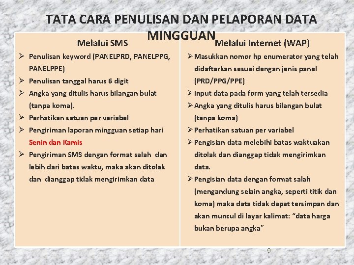 TATA CARA PENULISAN DAN PELAPORAN DATA MINGGUANMelalui Internet (WAP) Melalui SMS Ø Penulisan keyword