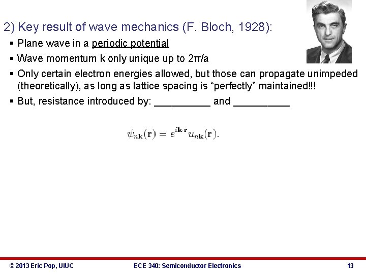 2) Key result of wave mechanics (F. Bloch, 1928): § Plane wave in a