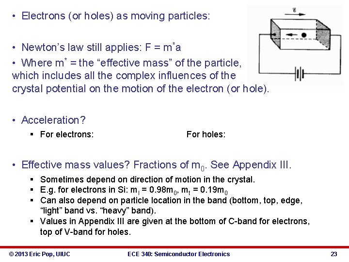 • Electrons (or holes) as moving particles: • Newton’s law still applies: F