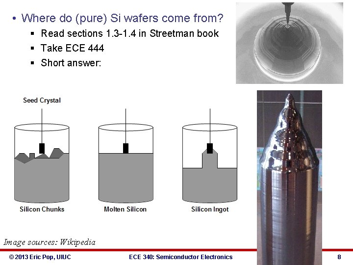  • Where do (pure) Si wafers come from? § Read sections 1. 3