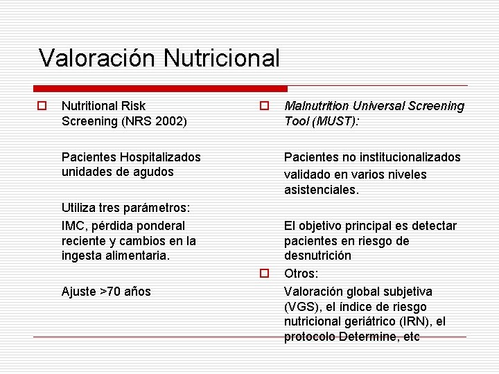 Valoración Nutricional o Nutritional Risk Screening (NRS 2002) o Pacientes Hospitalizados unidades de agudos