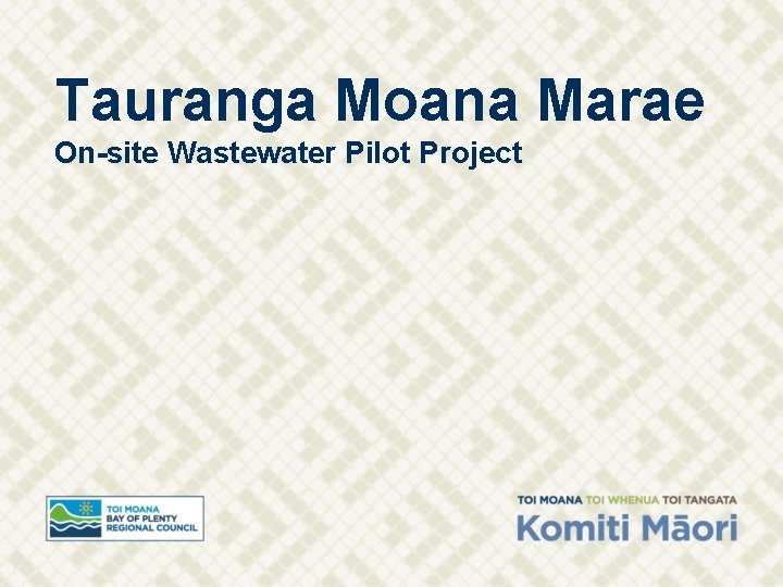 Tauranga Moana Marae On-site Wastewater Pilot Project 