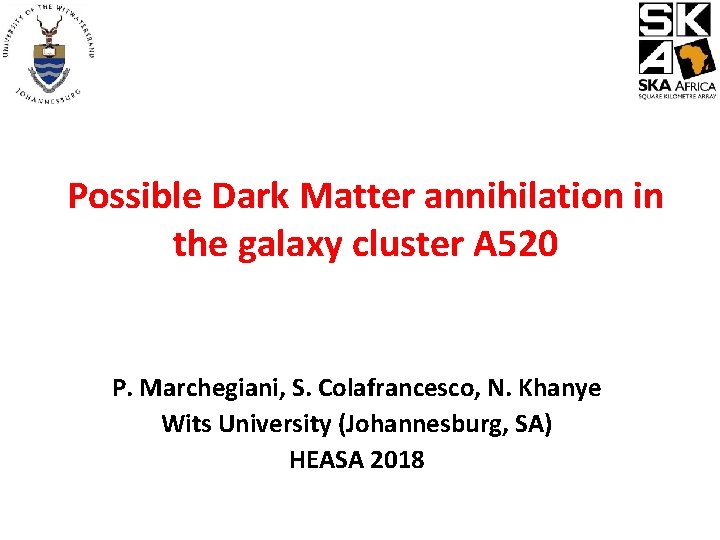 Possible Dark Matter annihilation in the galaxy cluster A 520 P. Marchegiani, S. Colafrancesco,