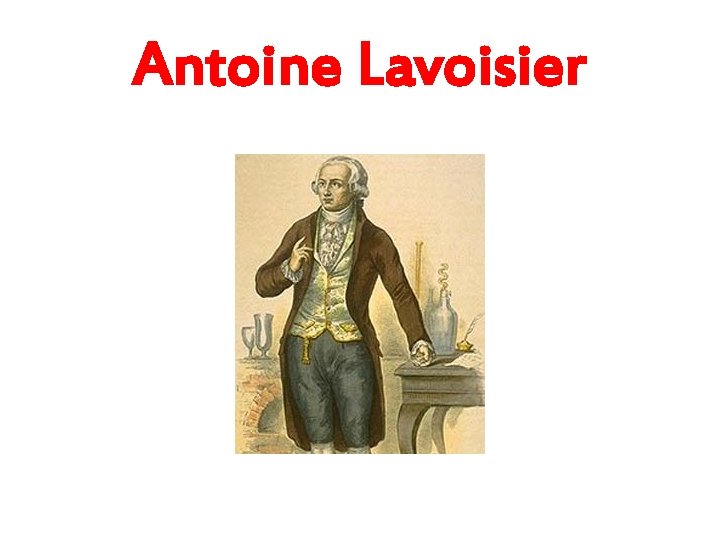 Antoine Lavoisier 