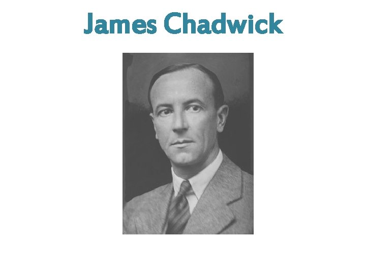 James Chadwick 