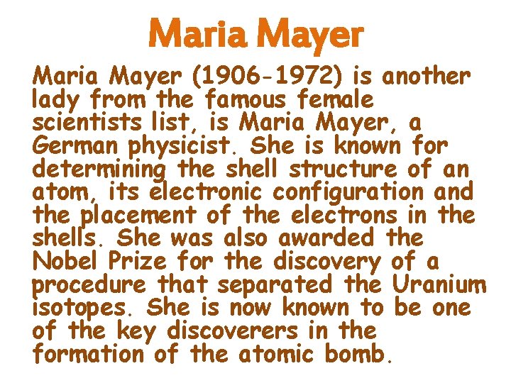 Maria Mayer (1906 -1972) is another lady from the famous female scientists list, is