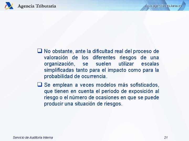 q No obstante, ante la dificultad real del proceso de valoración de los diferentes q No obstante, ante la dificultad real del proceso de valoración de los diferentes