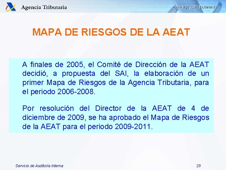 MAPA DE RIESGOS DE LA AEAT A finales de 2005, el Comité de Dirección MAPA DE RIESGOS DE LA AEAT A finales de 2005, el Comité de Dirección