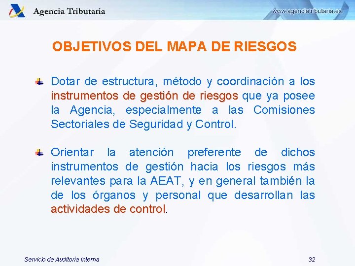 OBJETIVOS DEL MAPA DE RIESGOS Dotar de estructura, método y coordinación a los instrumentos OBJETIVOS DEL MAPA DE RIESGOS Dotar de estructura, método y coordinación a los instrumentos