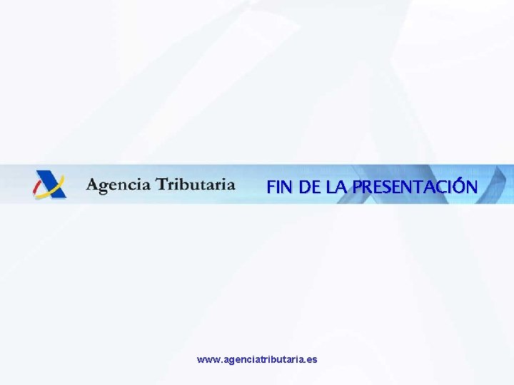 FIN DE LA PRESENTACIÓN www. agenciatributaria. es Servicio de Auditoría Interna 44 FIN DE LA PRESENTACIÓN www. agenciatributaria. es Servicio de Auditoría Interna 44