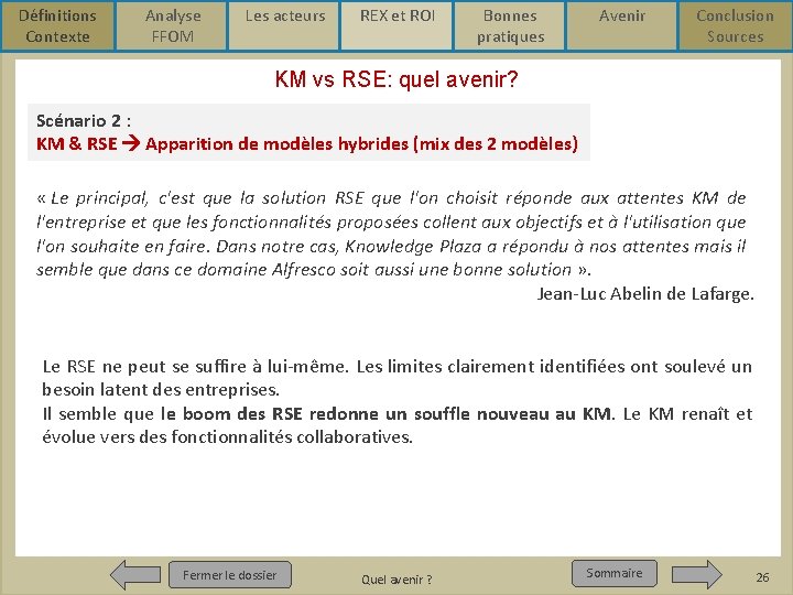 Définitions Contexte Analyse FFOM Les acteurs REX et ROI Bonnes pratiques Avenir Conclusion Sources