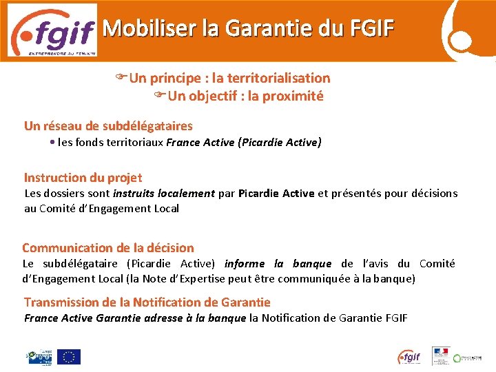 Mobiliser la Garantie du FGIF FUn principe : la territorialisation FUn objectif : la