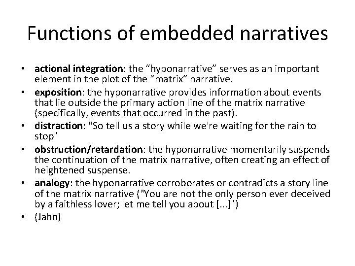 Functions of embedded narratives • actional integration: the “hyponarrative” serves as an important element