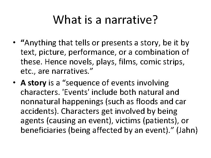 What is a narrative? • “Anything that tells or presents a story, be it