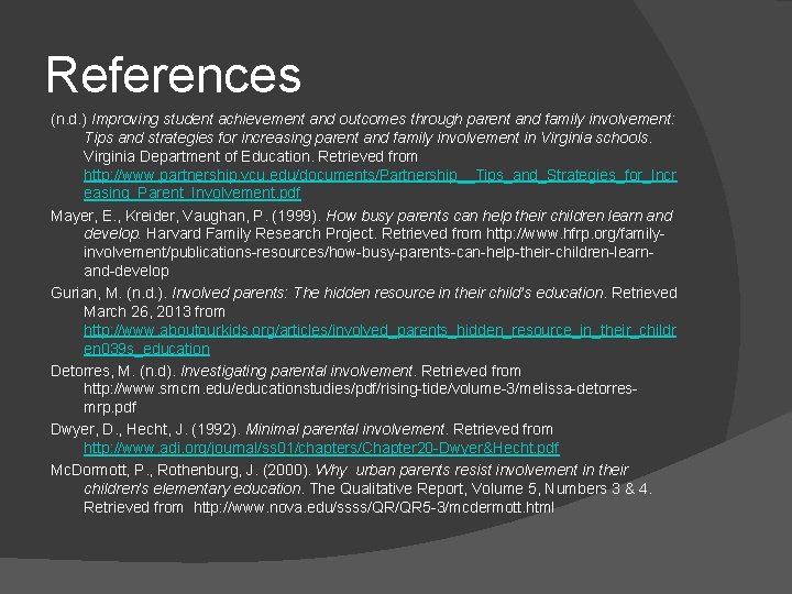 References (n. d. ) Improving student achievement and outcomes through parent and family involvement: