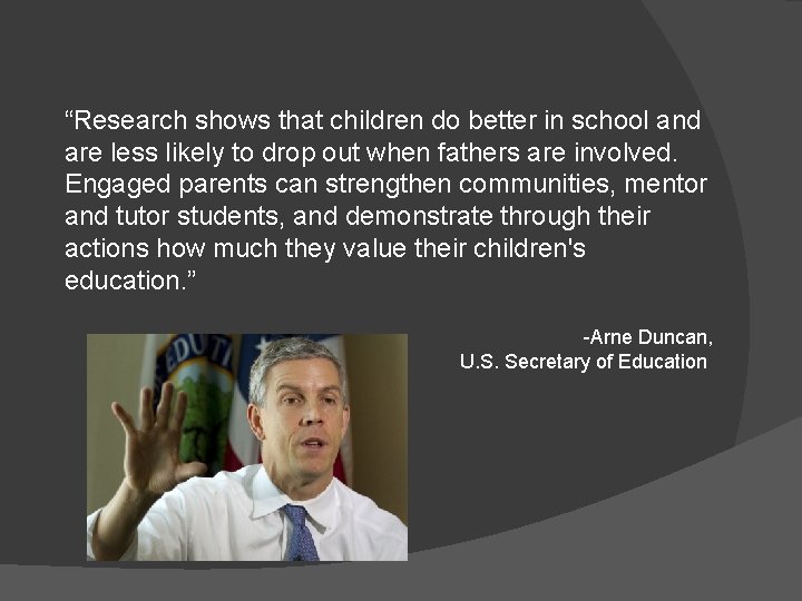 “Research shows that children do better in school and are less likely to drop