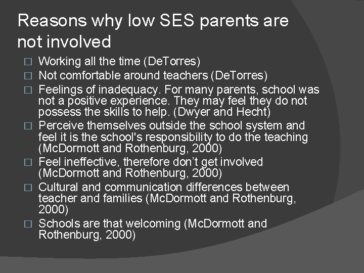 Reasons why low SES parents are not involved � � � � Working all