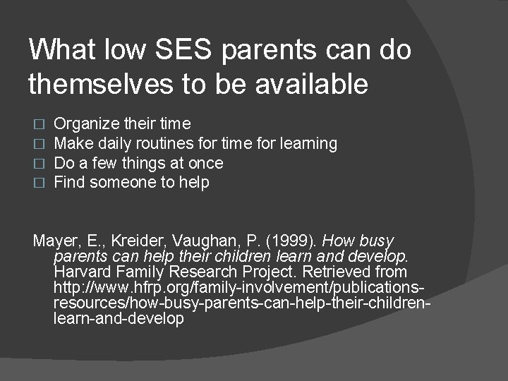 What low SES parents can do themselves to be available � � Organize their