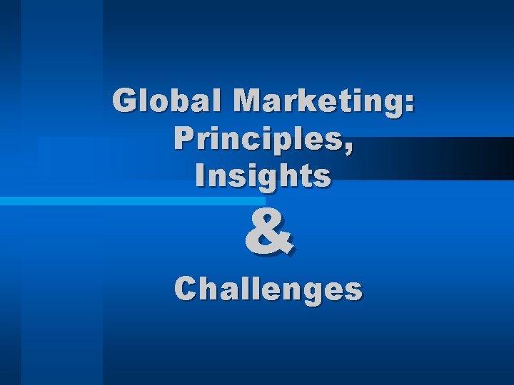 Global Marketing: Principles, Insights & Challenges 