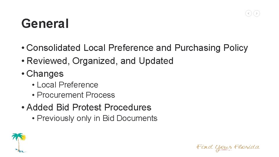 General • Consolidated Local Preference and Purchasing Policy • Reviewed, Organized, and Updated •