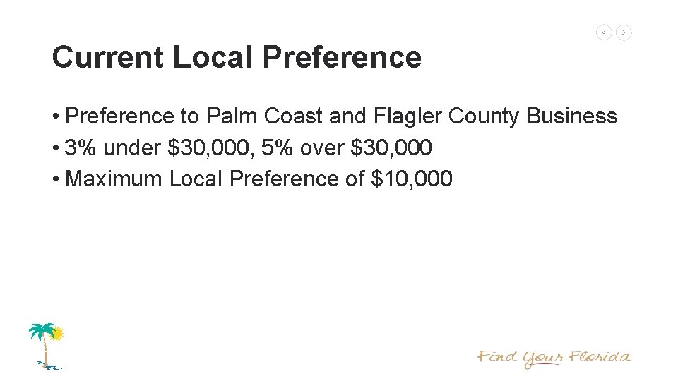 Current Local Preference • Preference to Palm Coast and Flagler County Business • 3%