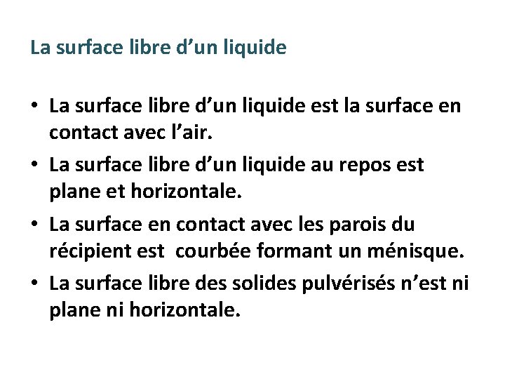 La surface libre d’un liquide • La surface libre d’un liquide est la surface