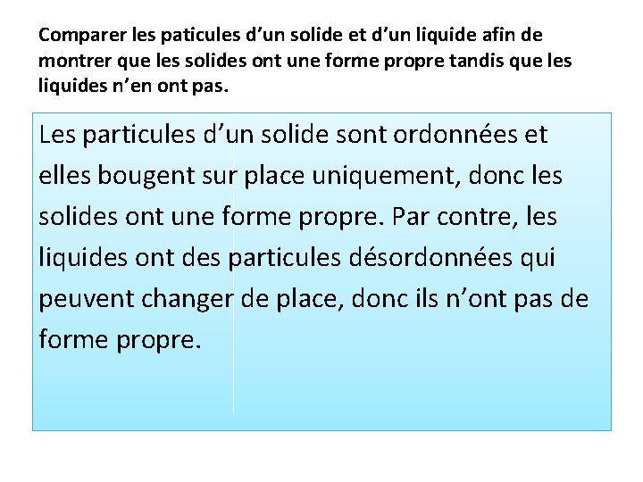 Comparer les paticules d’un solide et d’un liquide afin de montrer que les solides