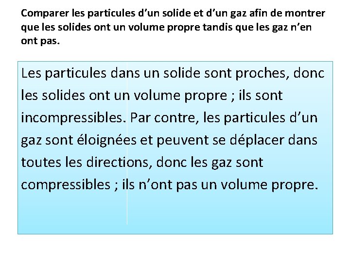 Comparer les particules d’un solide et d’un gaz afin de montrer que les solides