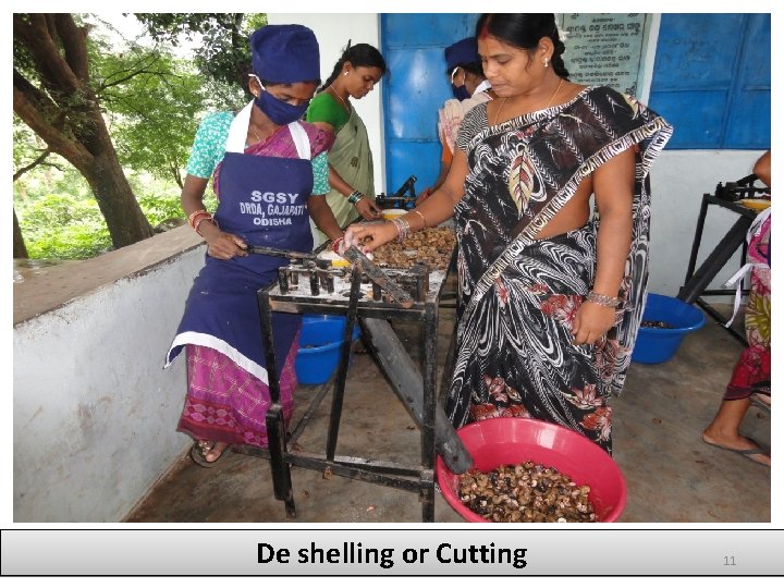 De shelling or Cutting 11 