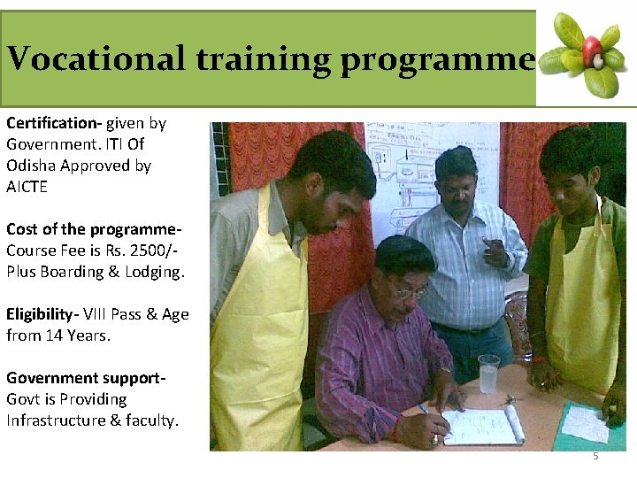 Vocational training programme Certification- given by Government. ITI Of Odisha Approved by AICTE Cost