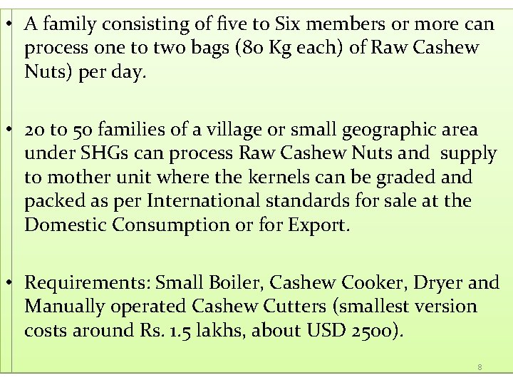• A family consisting of five to Six members or more can process • A family consisting of five to Six members or more can process