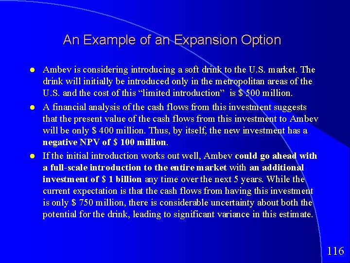 An Example of an Expansion Option Ambev is considering introducing a soft drink to
