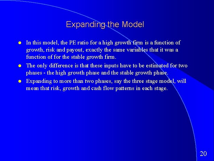 Expanding the Model In this model, the PE ratio for a high growth firm