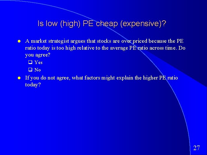 Is low (high) PE cheap (expensive)? A market strategist argues that stocks are over