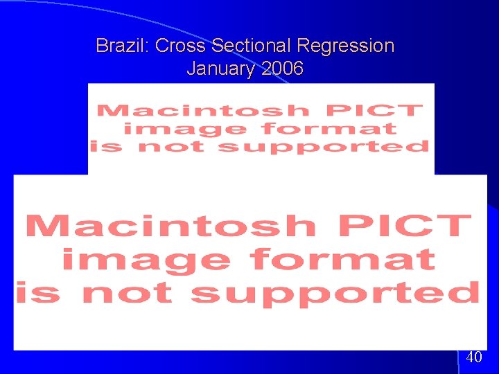 Brazil: Cross Sectional Regression January 2006 40 