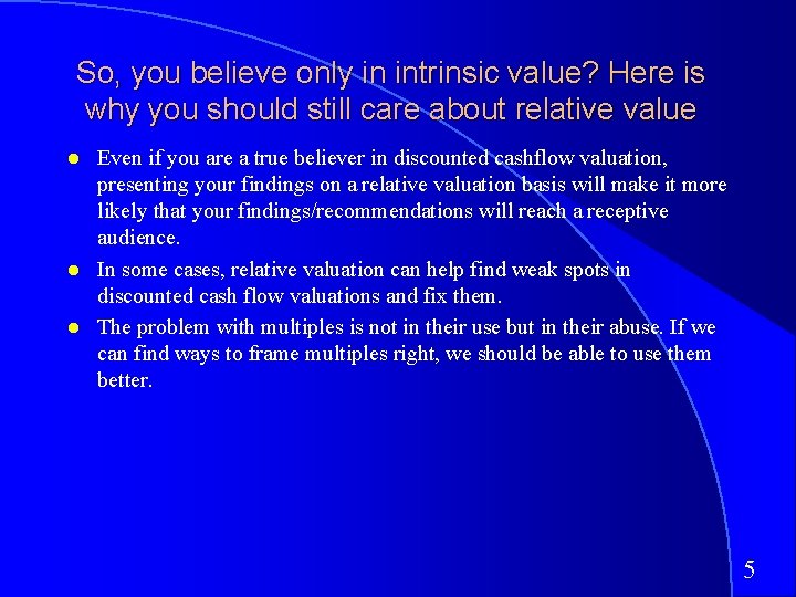 So, you believe only in intrinsic value? Here is why you should still care