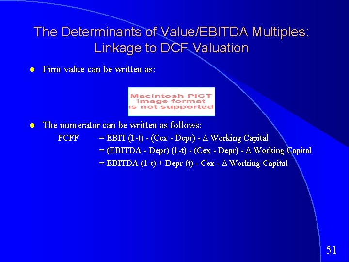 The Determinants of Value/EBITDA Multiples: Linkage to DCF Valuation Firm value can be written