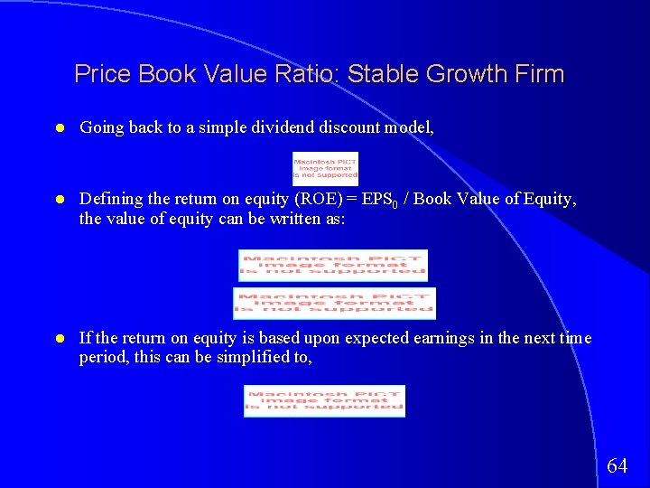 Price Book Value Ratio: Stable Growth Firm Going back to a simple dividend discount