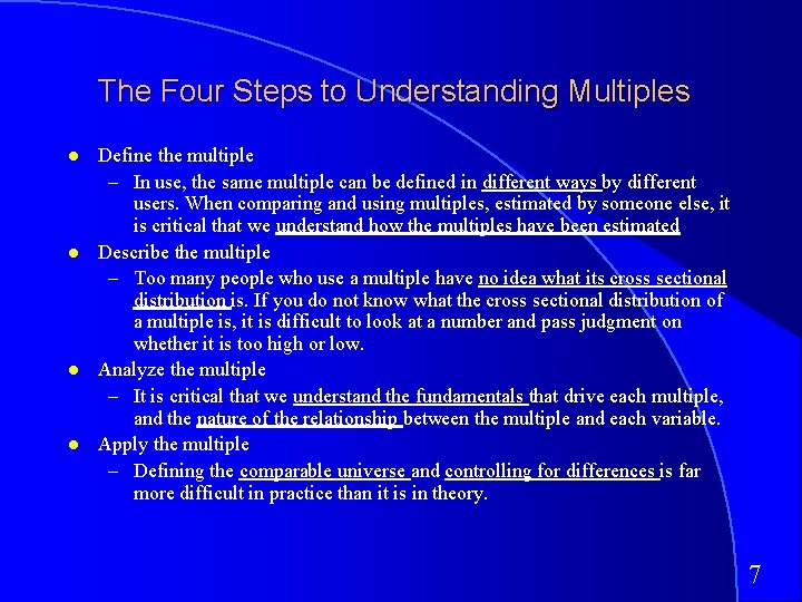 The Four Steps to Understanding Multiples Define the multiple – In use, the same
